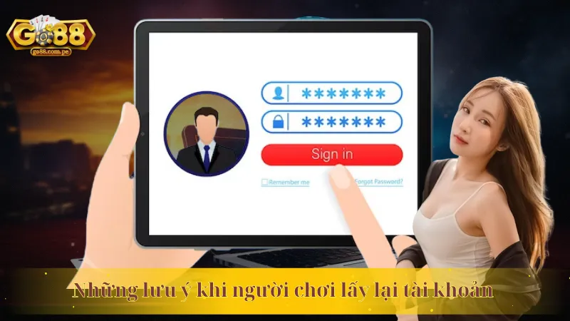 Những lưu ý khi người chơi lấy lại tài khoản 